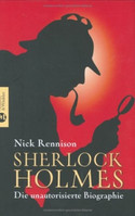 Sherlock Holmes. Die unauthorisierte Biographie
