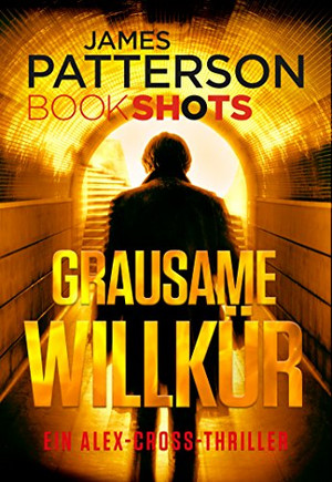 Grausame Willkür - Ein Alex-Cross-Thriller