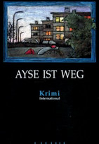 Ayse ist weg