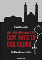 Der Tote in der Grube / Apollonia Katzenmaier und der Tote in der Grube