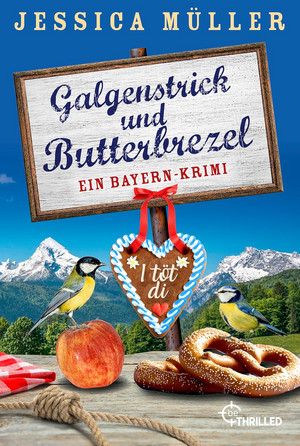 Galgenstrick und Butterbrezel: Ein Bayern-Krimi (Hauptkommissar Hirschberg 10)
