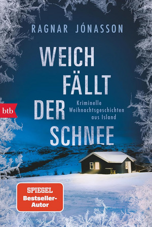 Weich fällt der Schnee: Kriminelle Weihnachtsgeschichten aus Island
