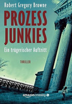 Prozessjunkies - Ein trügerischer Auftritt