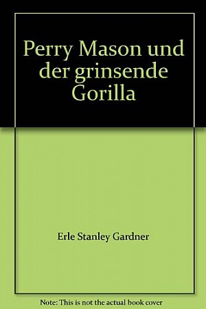 Perry Mason und der grinsende Gorilla