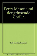 Perry Mason und der grinsende Gorilla