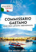 Commissario Gaetano und das letzte Abendmahl (Gaetano ermittelt 2)