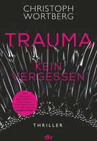 Trauma - Kein Vergessen