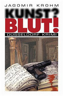 Kunst? Blut! (unter dem Pseudonym Jagomir Krohm)