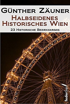 Halbseidenes historisches Wien (Stories)
