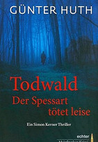 Todwald. Der Spessart tötet leise