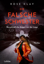 Die falsche Schwester - Verschließ die Augen vor der Lüge (Wem vertraust du? 3)