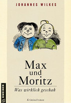 Max und Moritz: Was wirklich geschah