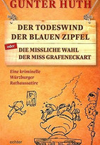 Der Todeswind der blauen Zipfel. Die missliche Wahl der Miss Grafeneckart