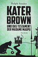 Kater Brown und das Testament der Madame Maupu