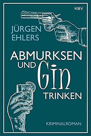 Abmurksen und Gin trinken