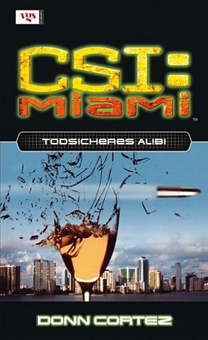 CSI Miami - Todsicheres Alibi