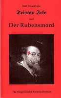 Tristan Irle und der Rubensmord