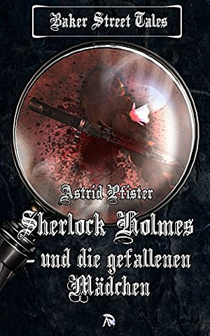 Sherlock Holmes und die gefallenen Mädchen