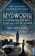 Mydworth - Spur nach London: Ein Fall für Lord und Lady Mortimer
