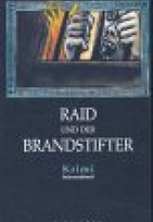 Raid und der Brandstifter