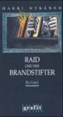 Raid und der Brandstifter