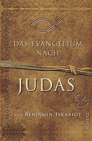 Das Evangelium nach Judas von Benjamin Iskariot
