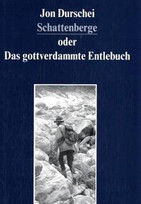Schattenberge oder Das gottverdammte Entlebuch