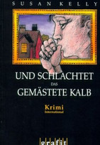 Und schlachtet das gemästete Kalb