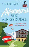 Alpenmord und Almgedudel (Ein Fall für die Brunners 1)