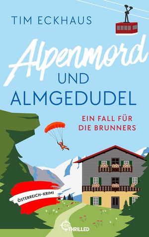 Alpenmord und Almgedudel (Ein Fall für die Brunners 1)