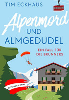 Alpenmord und Almgedudel (Ein Fall für die Brunners 1)
