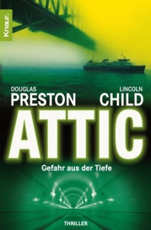 Attic - Gefahr aus der Tiefe (Ein Fall für Special Agent Pendergast 02)