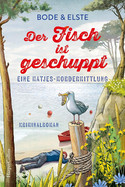 Der Fisch ist geschuppt (Eine Matjes-Mordermittlung 2)