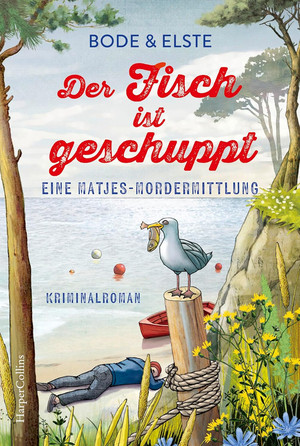 Der Fisch ist geschuppt (Eine Matjes-Mordermittlung 2)