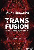 Transfusion - Sie wollen dich nur heilen