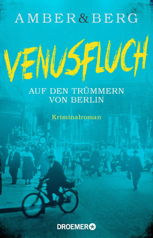 Venusfluch: Auf den Trümmern von Berlin