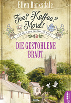 Tee? Kaffee? Mord! (18) - Die gestohlene Braut