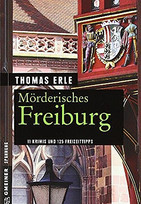 Mörderisches Freiburg / Wer mordet schon in Freiburg?