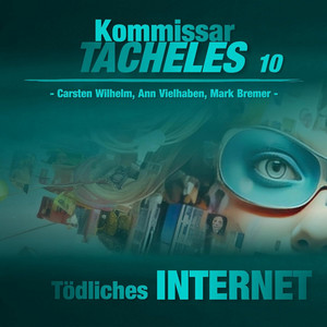 Kommissar Tacheles Folge 10 - Tödliches Internet