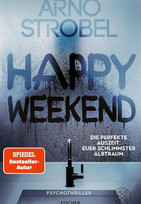 Happy Weekend - Die perfekte Auszeit. Euer schlimmster Albtraum.