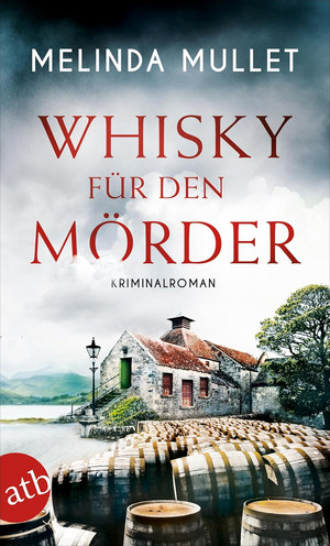 Whisky für den Mörder (Abigail Logan ermittelt 2)