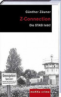 Z-Connection. Die Stasi lebt!