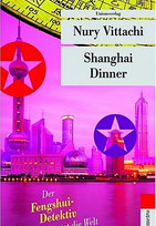 Shanghai-Dinner. Der Fengshui-Detektiv rettet die Welt