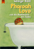 Pharoah Love und die Badewanne des Todes