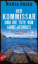 Der Kommissar und die Tote von Saint-Georges (Kommissar Philippe Lagarde 11)