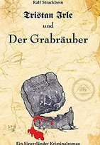 Tristan Irle und der Grabräuber