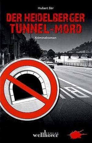 Der Heidelberger Tunnel-Mord