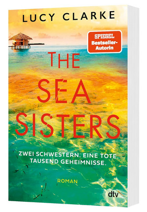 The Sea Sisters - Zwei Schwestern. Eine Tote. Tausend Geheimnisse.