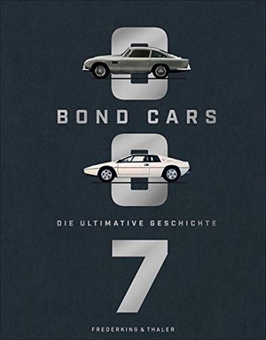 Bond Cars - Die ultimative Geschichte