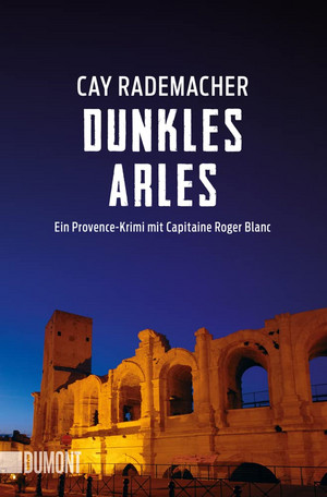 Dunkles Arles (Capitaine Roger Blanc 05)